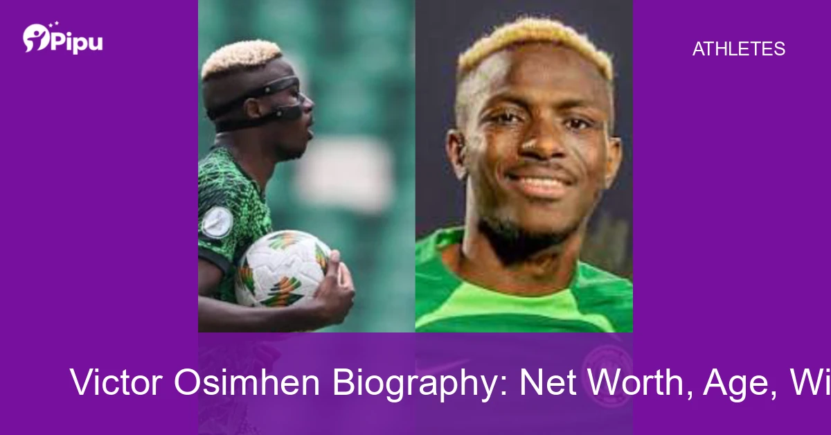 Victor Osimhen Biography Victor Osimhen Biography: Net Worth, Age, Wife, Education, Family, Career & Early Life