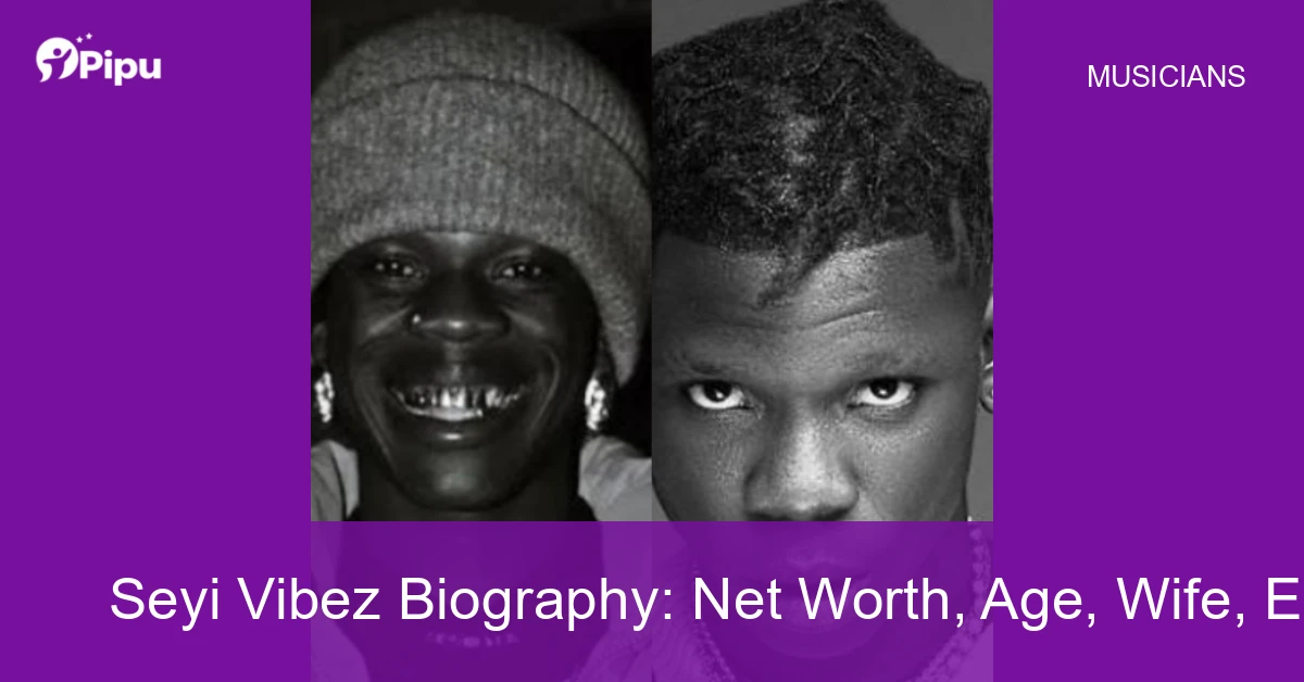 Seyi Vibez Biography Seyi Vibez Biography: Net Worth, Age, Wife, Education, Family, Career & Early Life