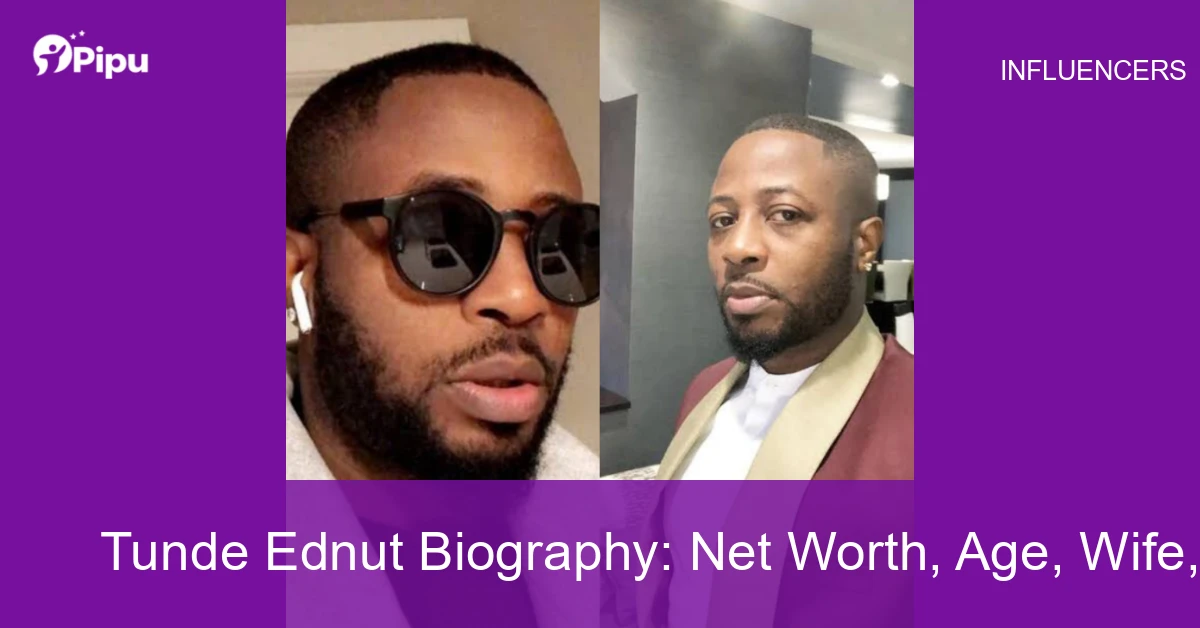 Tunde Ednut Biography Tunde Ednut Biography: Net Worth, Age, Wife, Education, Family, Career & Early Life