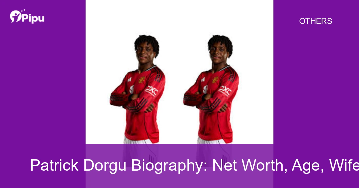 Patrick Dorgu Biography: Net Worth, Age, Wife, Education, Family, Career, Early Life