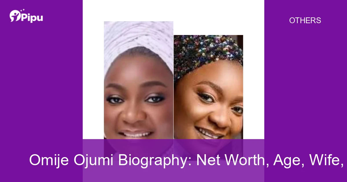 Omije Ojumi Biography: Net Worth, Age, Wife, Education, Family, Career, Early Life