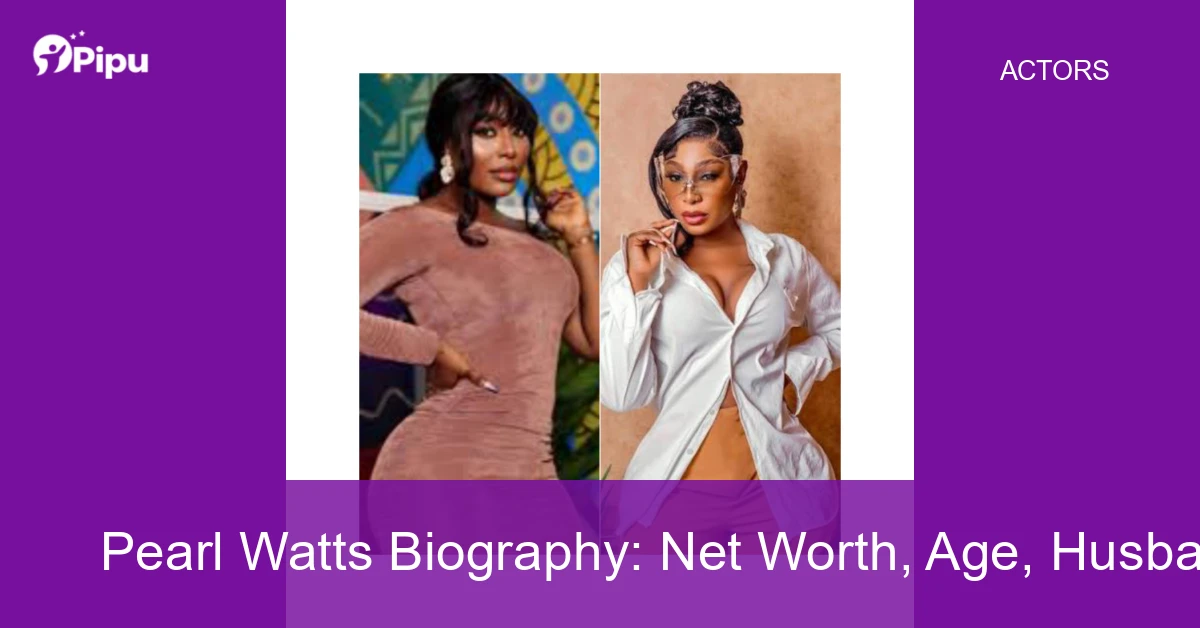 Pearl Watts Biography: Net Worth, Age, Husband, Education, Family, Career & Early Life