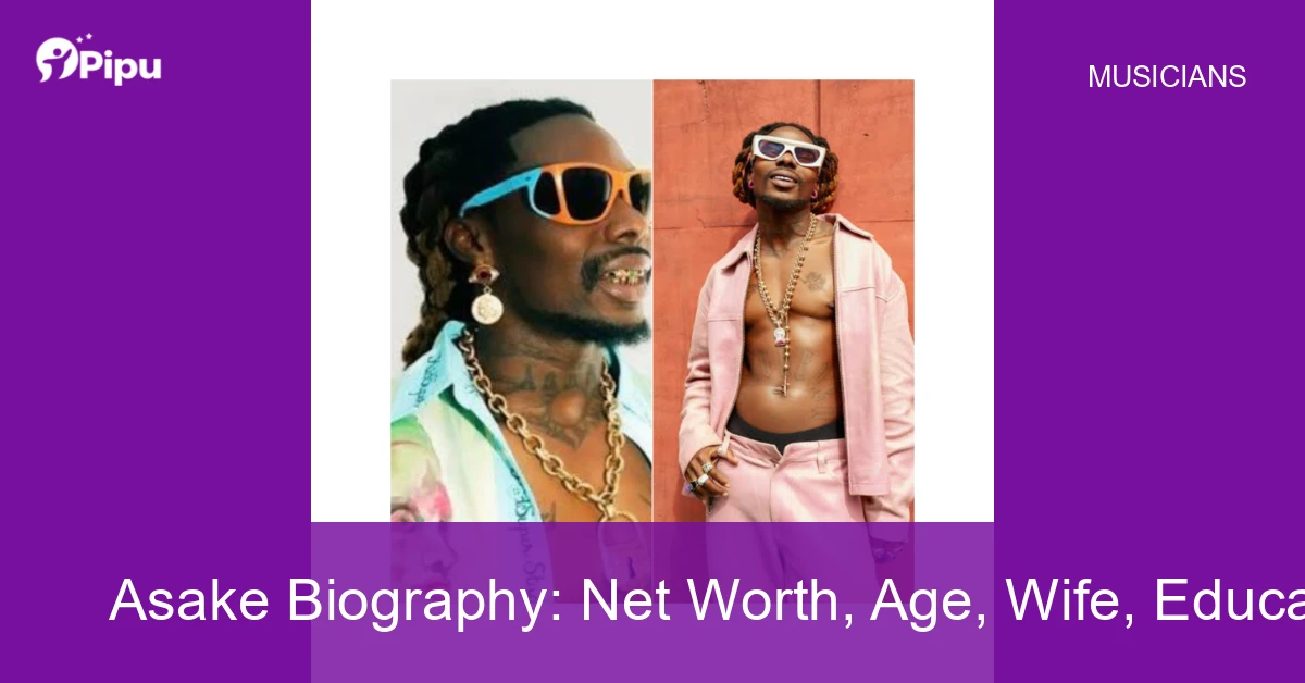 Asake Biography Asake Biography: Net Worth, Age, Wife, Education, Family, Career & Early Life