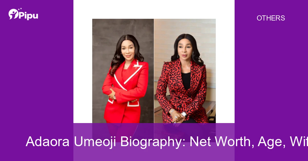 Adaora Umeoji Biography: Net Worth, Age, Wife, Education, Family, Career & Early Life