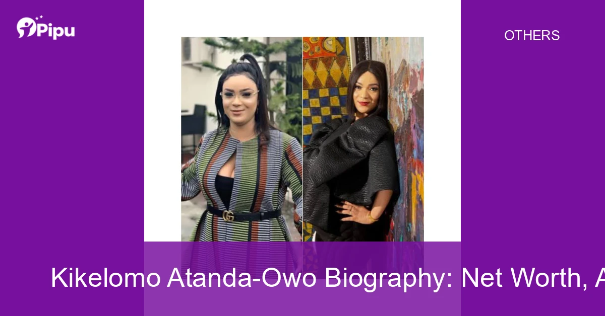 Kikelomo Atanda-Owo Biography: Net Worth, Age, Wife, Education, Family, Career & Early Life